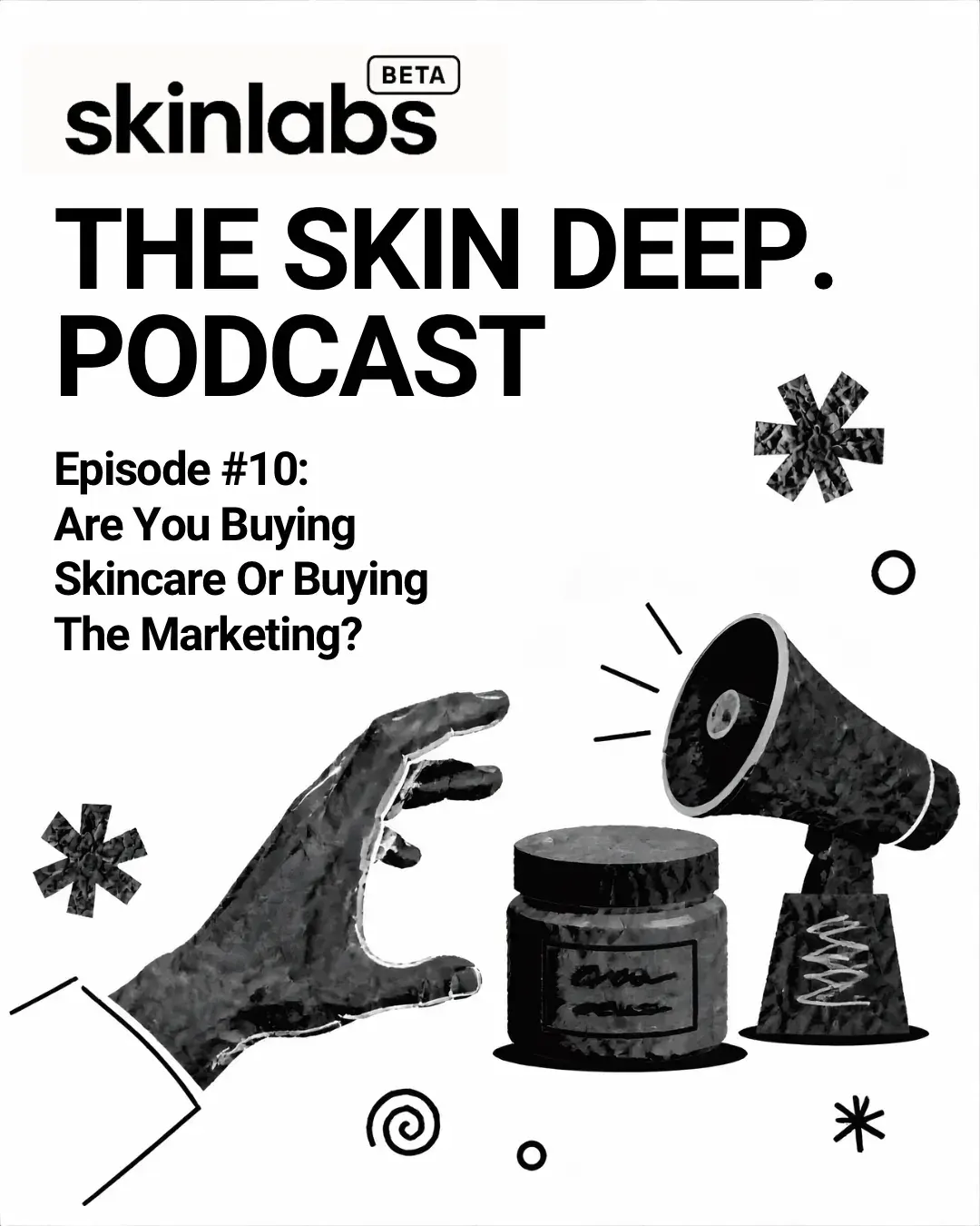 Episode 10: Are You Buying Skincare Or Buying The Marketing? cover art