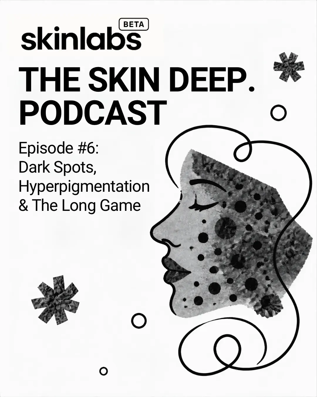 Episode 6: Dark Spots, Hyperpigmentation & The Long Game cover art