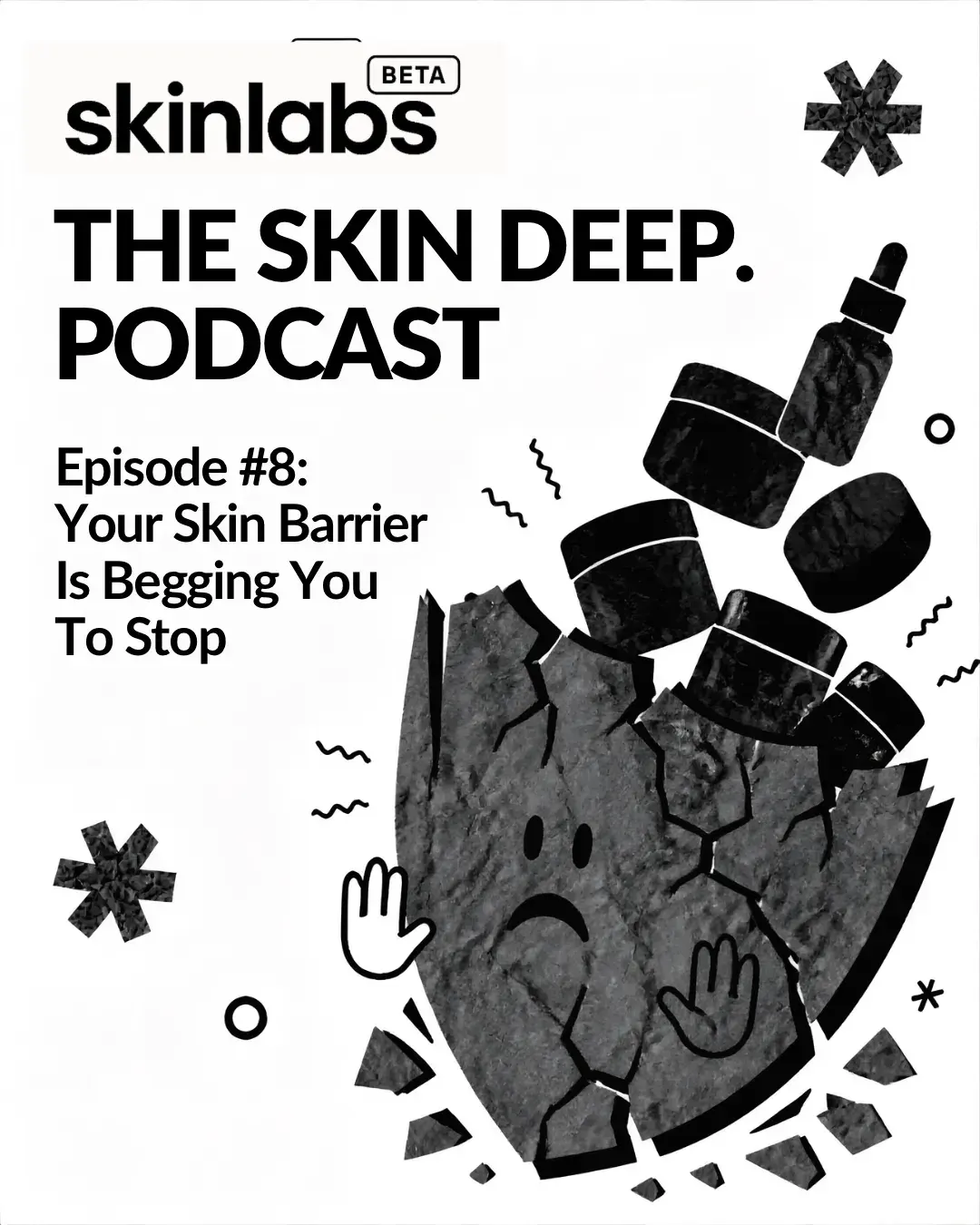 Episode 8: Your Skin Barrier Is Begging You To Stop cover art