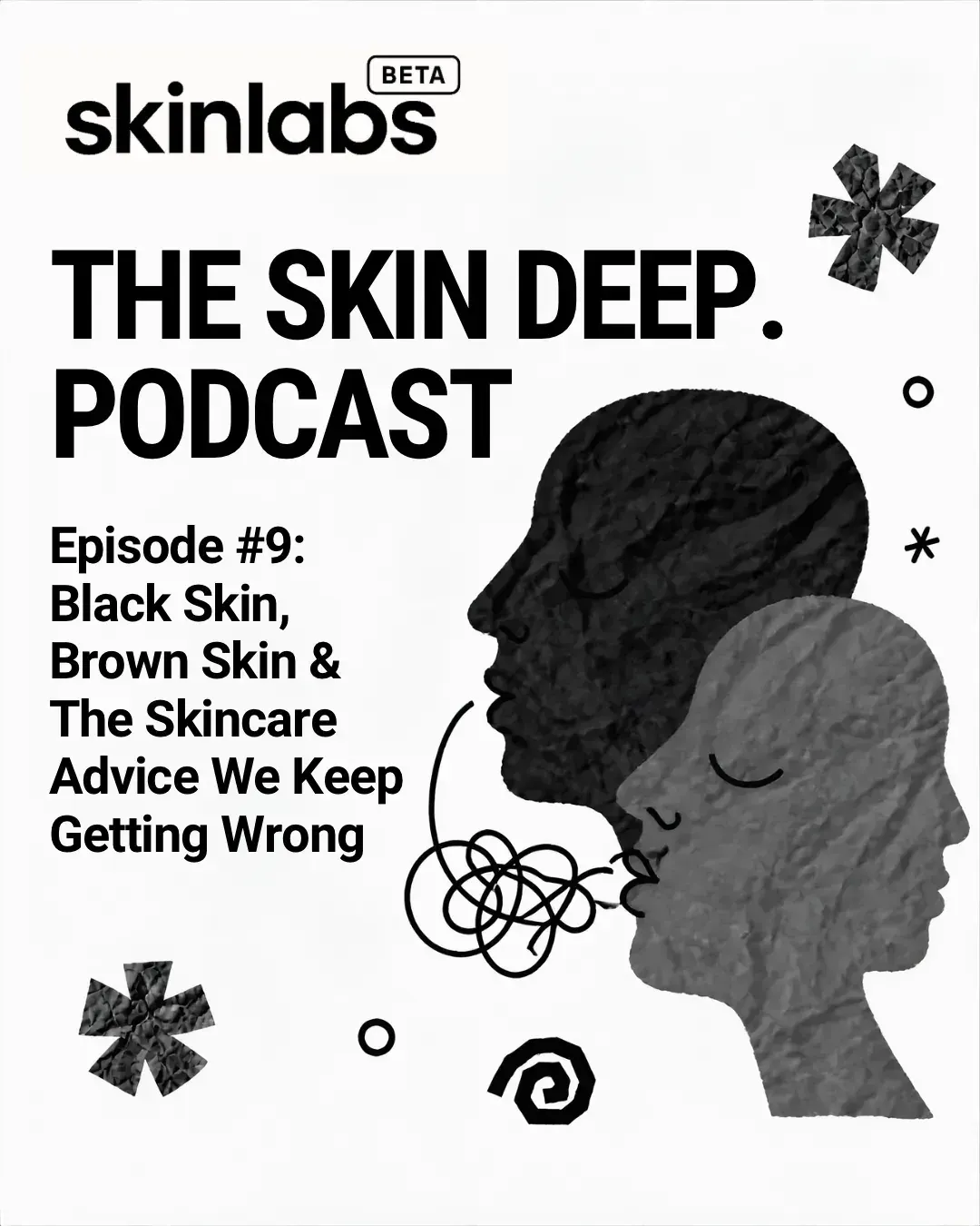 Episode 9: Black Skin, Brown Skin & The Skincare Advice We Keep Getting Wrong cover art